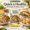 Quick & Healthy: 50 Simple 30-Minute Meals